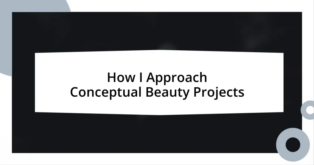 How I Approach Conceptual Beauty Projects