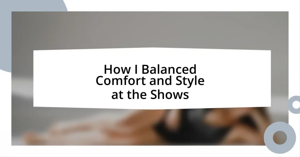 How I Balanced Comfort and Style at the Shows