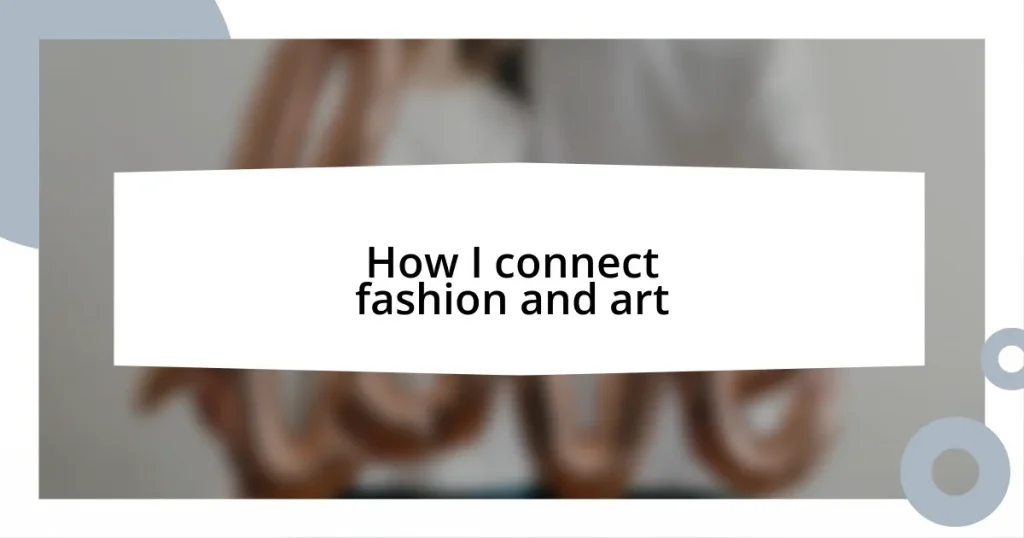 How I connect fashion and art