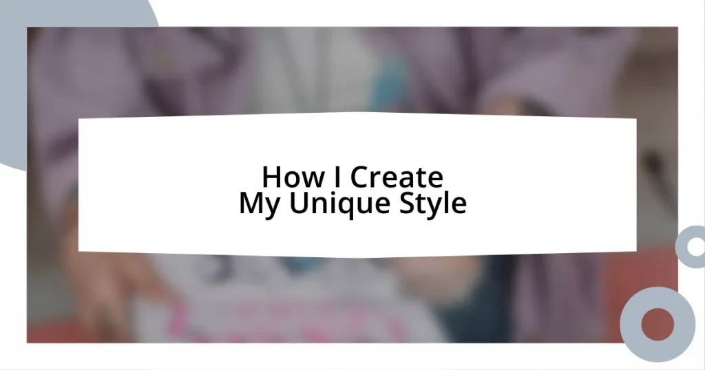 How I Create My Unique Style