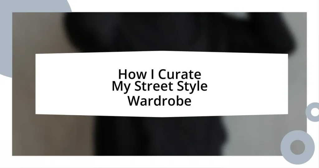 How I Curate My Street Style Wardrobe