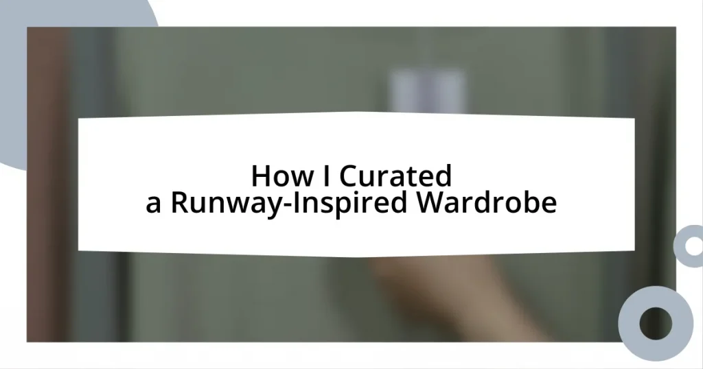 How I Curated a Runway-Inspired Wardrobe
