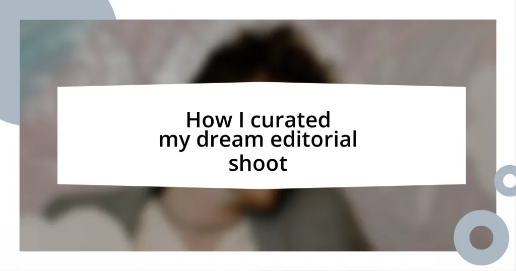 How I curated my dream editorial shoot