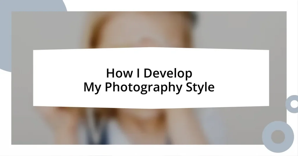 How I Develop My Photography Style