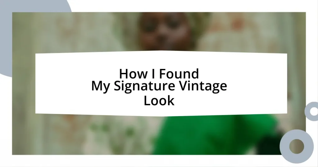 How I Found My Signature Vintage Look