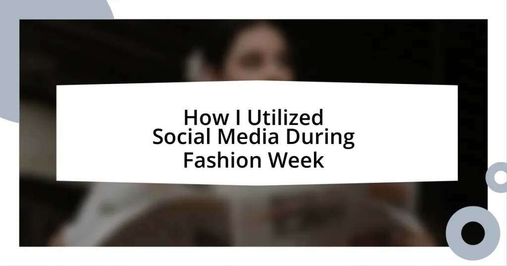 How I Utilized Social Media During Fashion Week