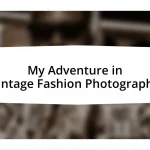 My Adventure in Vintage Fashion Photography