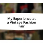 My Experience at a Vintage Fashion Fair