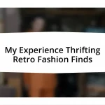 My Experience Thrifting Retro Fashion Finds