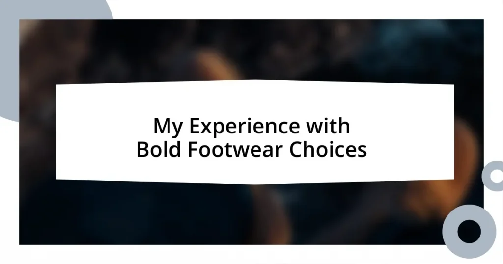 My Experience with Bold Footwear Choices