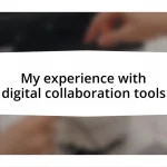 My experience with digital collaboration tools