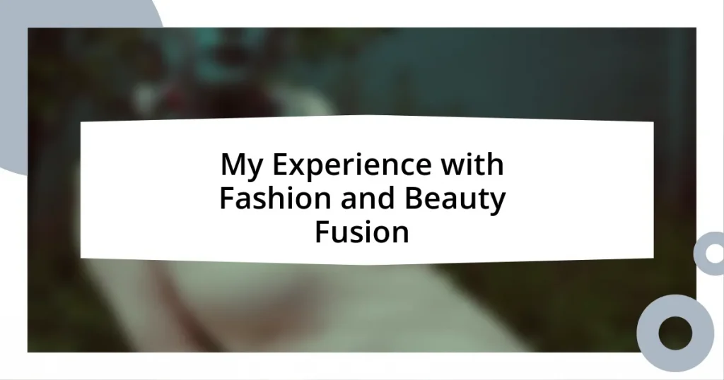 My Experience with Fashion and Beauty Fusion