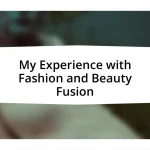 My Experience with Fashion and Beauty Fusion