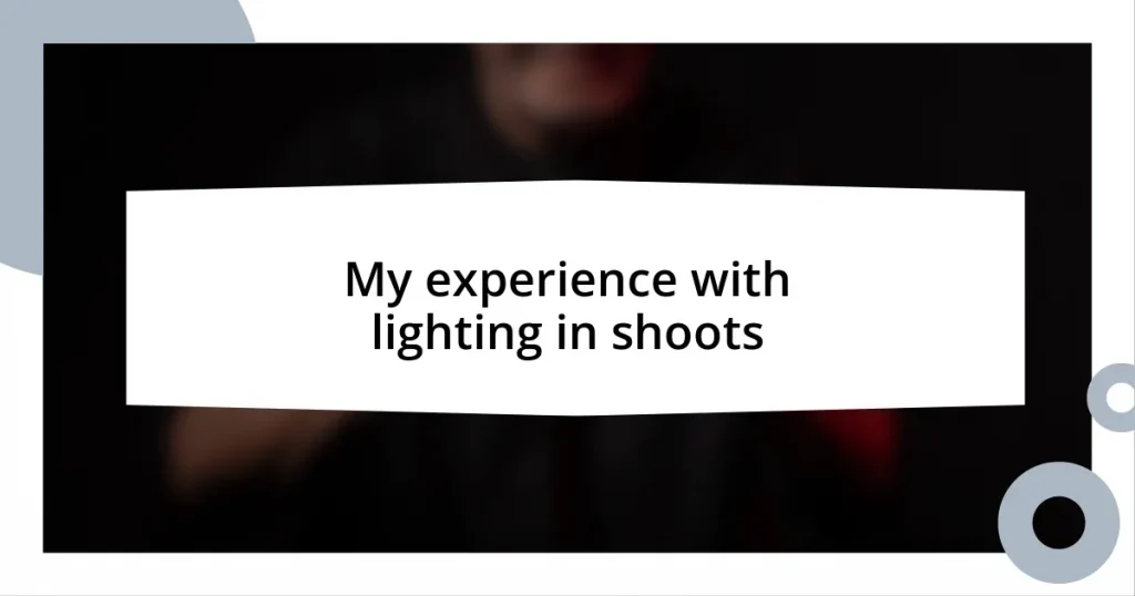 My experience with lighting in shoots