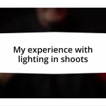 My experience with lighting in shoots