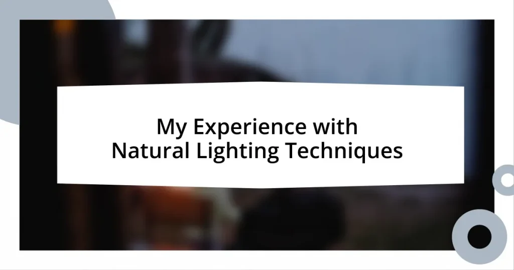 My Experience with Natural Lighting Techniques