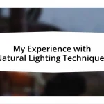 My Experience with Natural Lighting Techniques