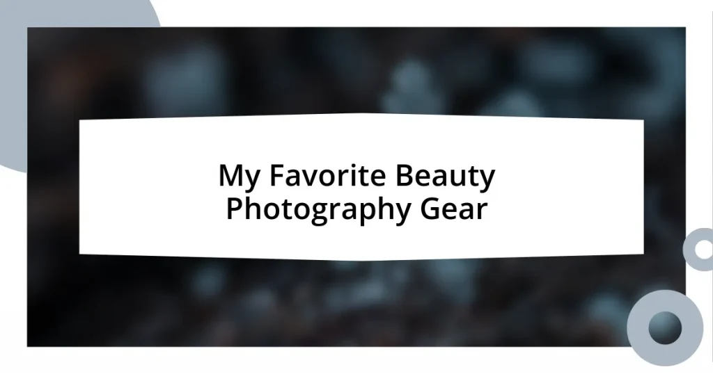 My Favorite Beauty Photography Gear