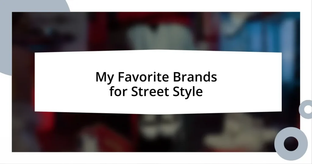 My Favorite Brands for Street Style