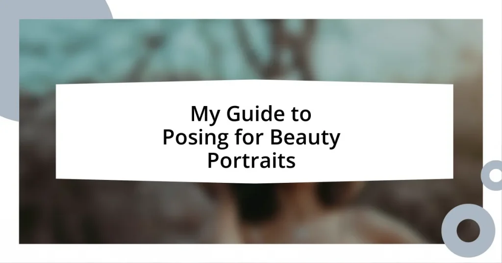 My Guide to Posing for Beauty Portraits