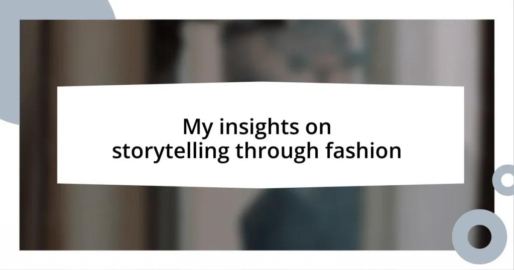 My insights on storytelling through fashion