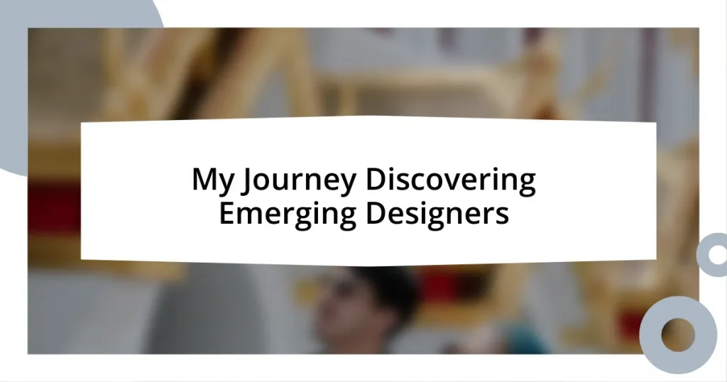 My Journey Discovering Emerging Designers