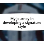 My journey in developing a signature style