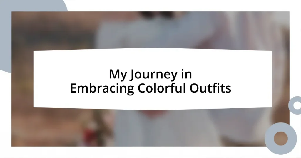 My Journey in Embracing Colorful Outfits