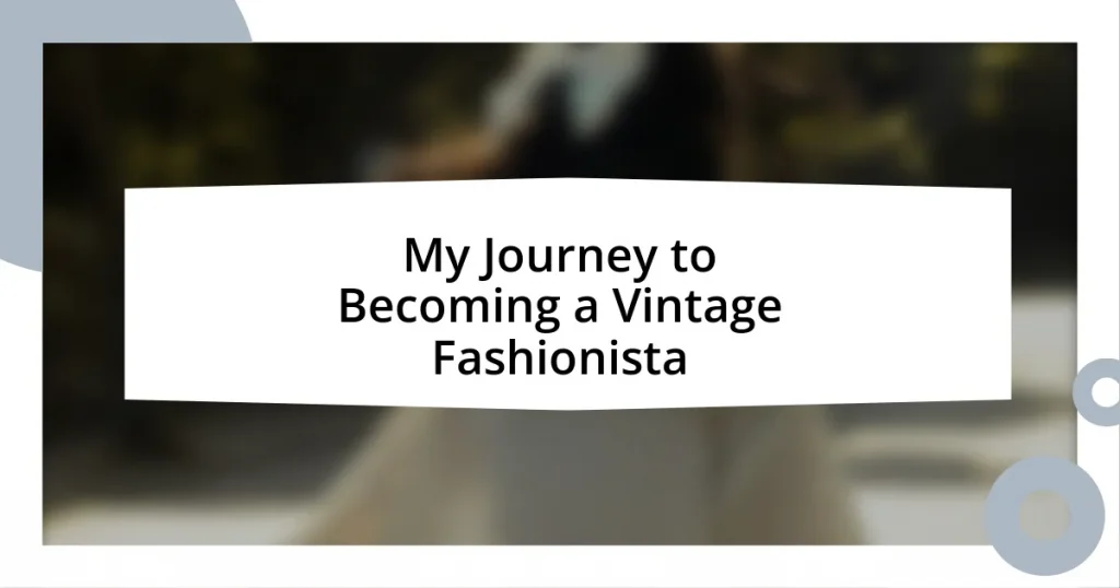 My Journey to Becoming a Vintage Fashionista
