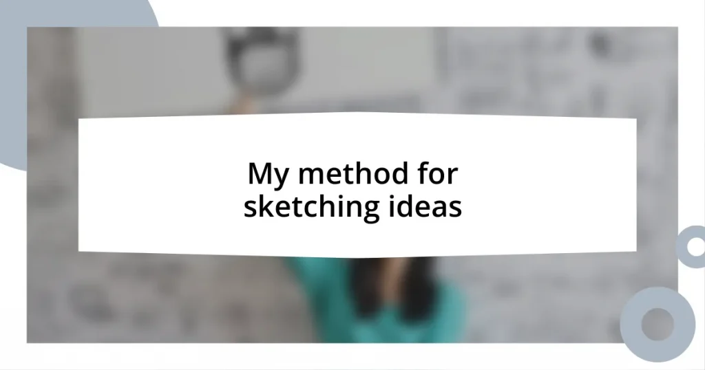 My method for sketching ideas