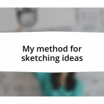 My method for sketching ideas