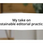 My take on sustainable editorial practices