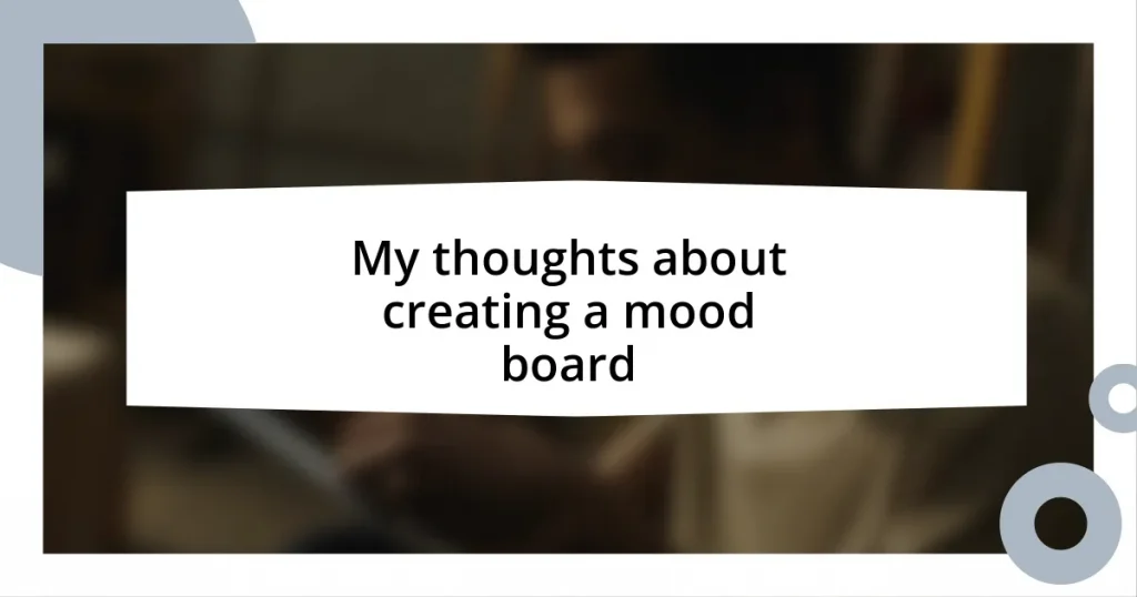 My thoughts about creating a mood board