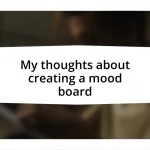 My thoughts about creating a mood board