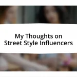My Thoughts on Street Style Influencers