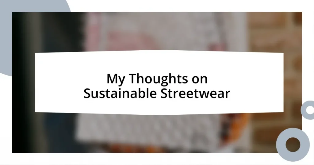 My Thoughts on Sustainable Streetwear