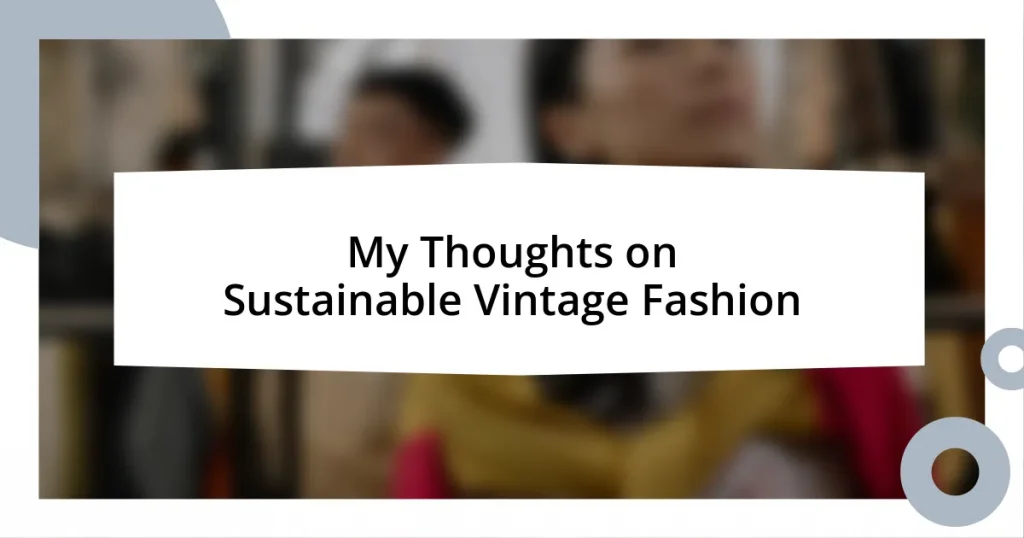 My Thoughts on Sustainable Vintage Fashion