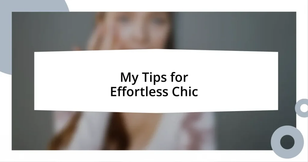 My Tips for Effortless Chic
