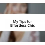 My Tips for Effortless Chic