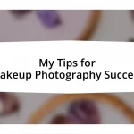 My Tips for Makeup Photography Success