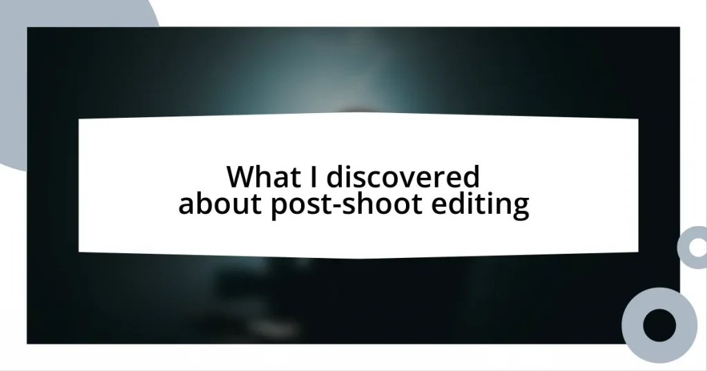 What I discovered about post-shoot editing