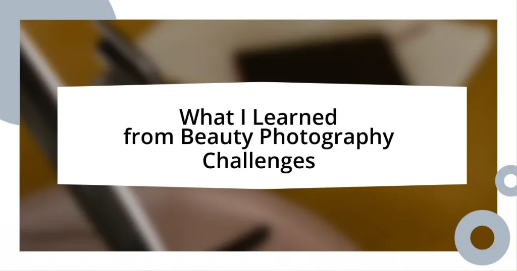 What I Learned from Beauty Photography Challenges