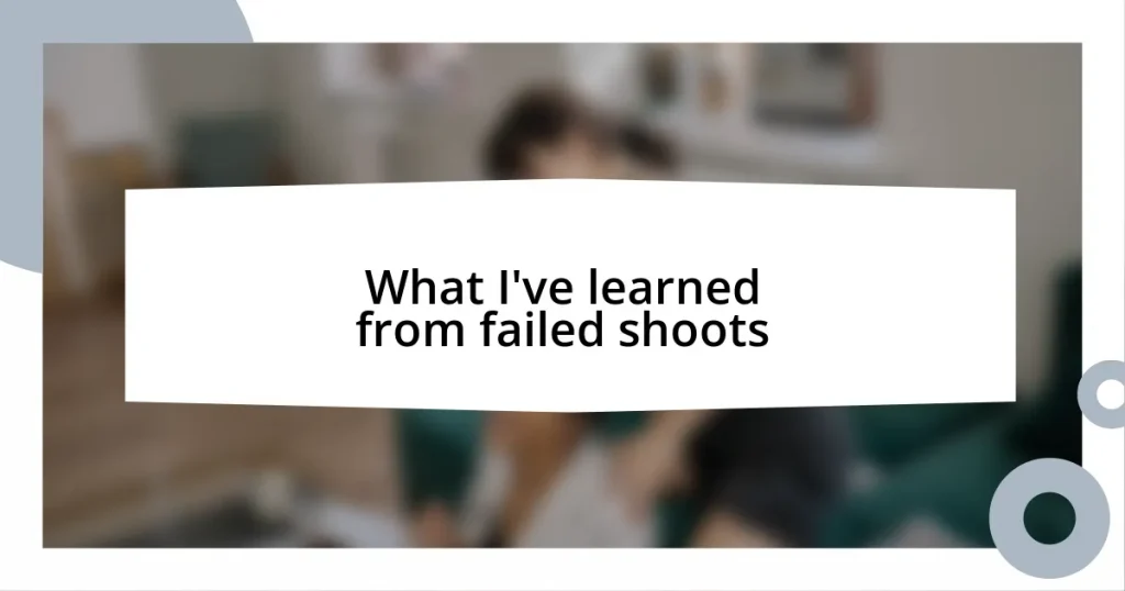 What I’ve learned from failed shoots