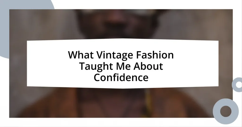 What Vintage Fashion Taught Me About Confidence