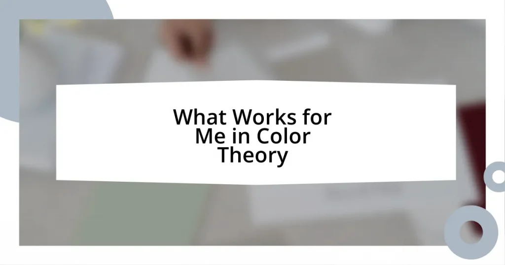 What Works for Me in Color Theory