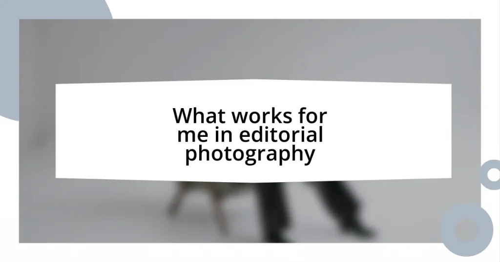 What works for me in editorial photography