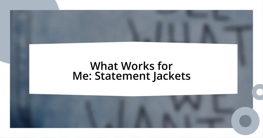 What Works for Me: Statement Jackets