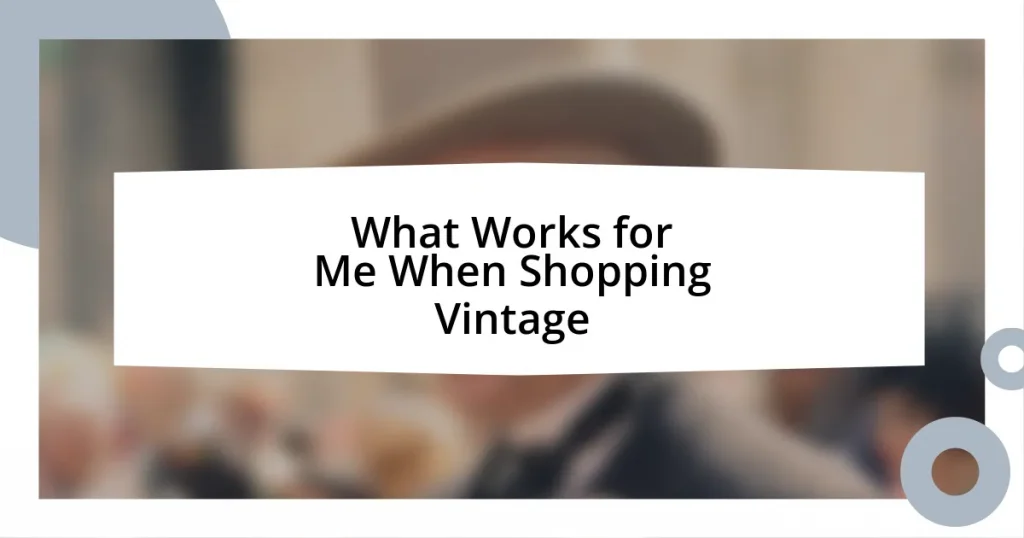 What Works for Me When Shopping Vintage
