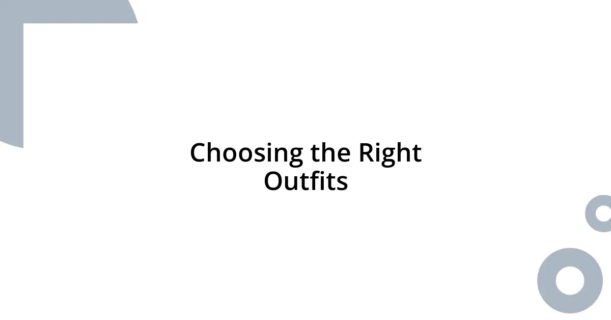Choosing the Right Outfits