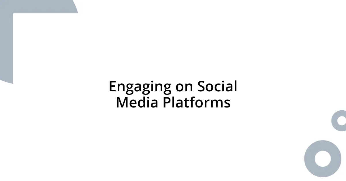 Engaging on Social Media Platforms